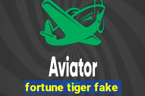 fortune tiger fake